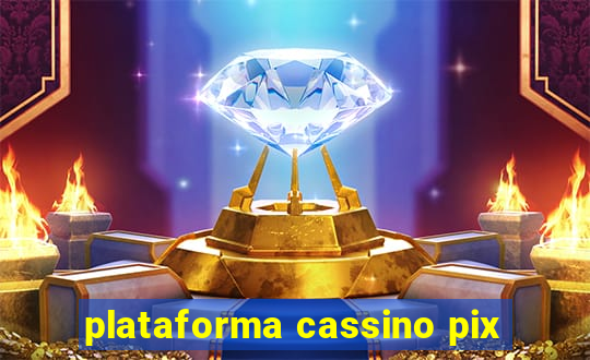 plataforma cassino pix